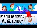 Por que os navios são tão lentos?