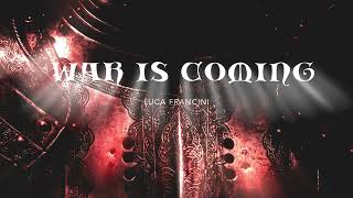 EPIC TRAILER MUSIC: Luca Francini - War Is Coming