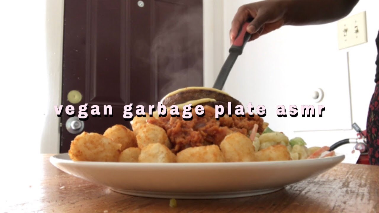 asmr-ish vegan garbage plate