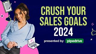 FREE WEBINAR: Crush Your Sales Goals 2024 💰 Presented by Pipedrive