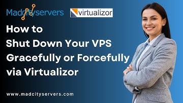 How to Shut Down Your VPS Forcefully or Gracefully via Virtualizor   Madcityservers