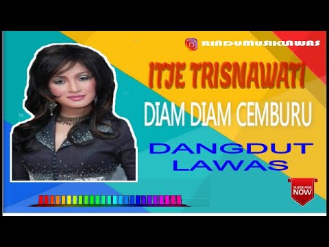 ITJE TRISNAWATI - DIAM DIAM CEMBURU