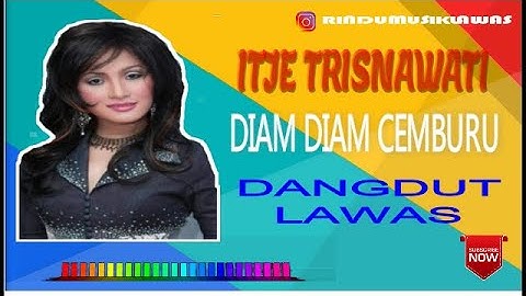 ITJE TRISNAWATI - DIAM DIAM CEMBURU