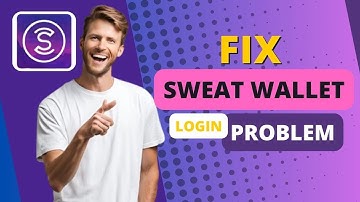 How To Fix Sweat Wallet App Login Problem - Step by Step Guide 2024
