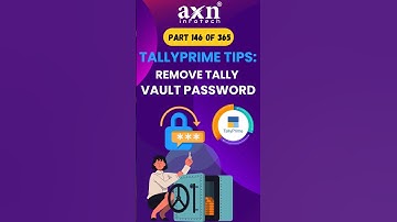 Remove TallyVault Password in TallyPrime | Day 146 of 365 Days Tally Tips | AXN Infotech #TallyPrime