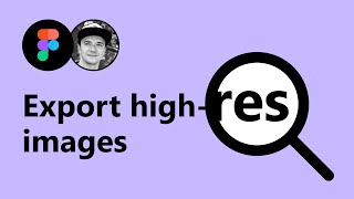 How to Make High Resolution Images using Figma for Print and Presentations