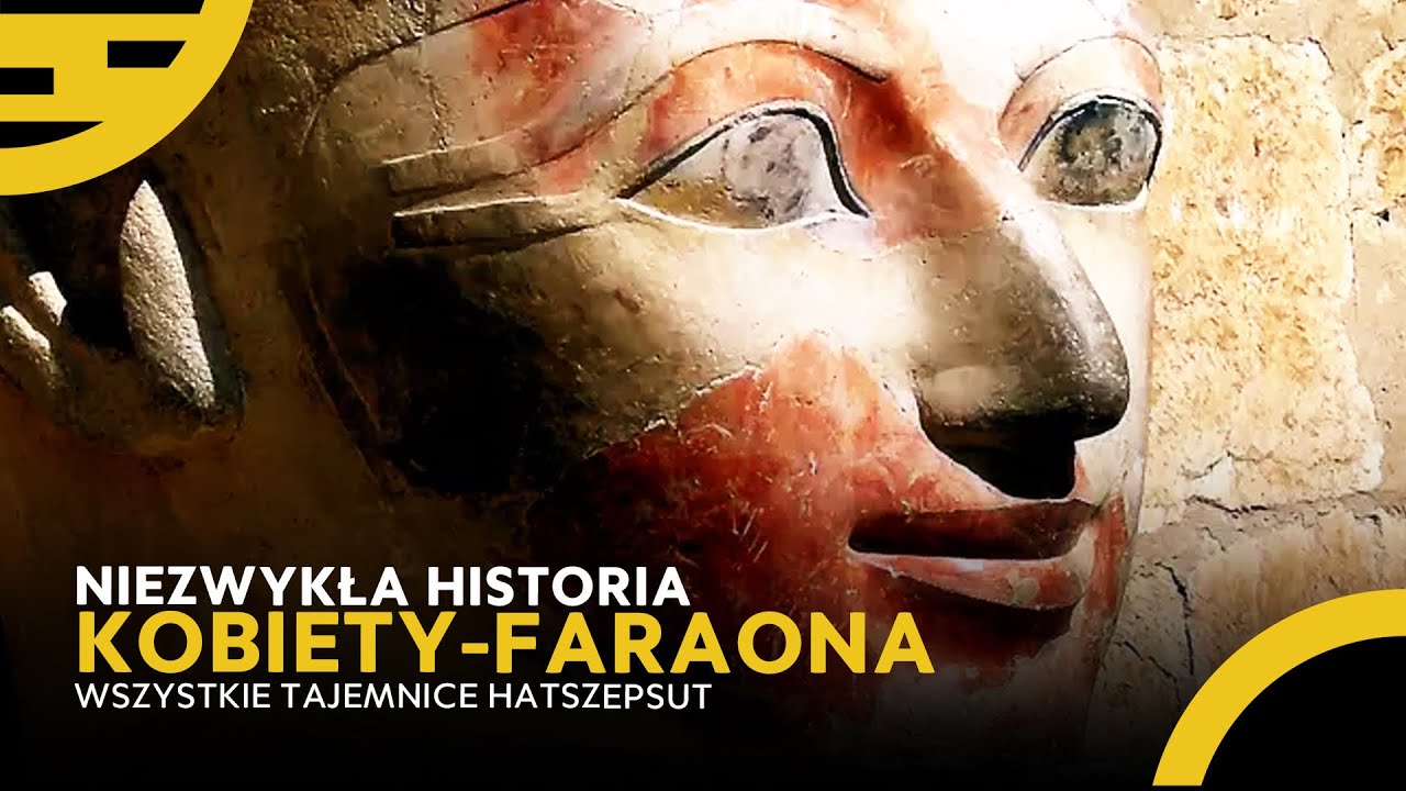 NIEZWYKŁA FARAON EGIPTU. WSZYSTKIE ZAGADKI KRÓLOWEJ HATSZEPSUT I JEJ ŚWIĄTYNI