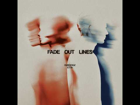 Dubdogz, Etta - Fade Out Lines (Extended)