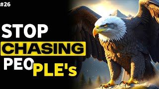 Stop Chasing People's - Start Valuing Yourself 🚀
