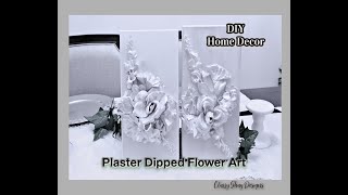 DIY: Plaster Dipped Flower Art Décor - Dollar Tree Flowers