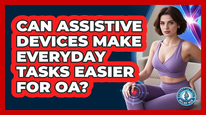 Can Assistive Devices Make Everyday Tasks Easier For OA? - Osteoarthritis Relief Hub