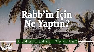 O'nun İçin Ne İşledin? / \