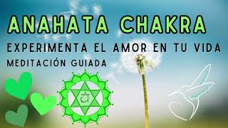 MEDITACIÓN GUIADA ANAHATA CHAKRA 💚 Chakra corazón para experimentar el amor en tu vida