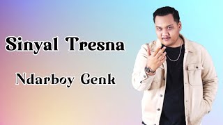 Sinyal Tresna - Ndarboy Genk (Lirik Lagu Indonesia)