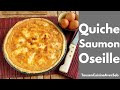 la QUICHE SAUMON et OSEILLE : un plat simple et savoureux (Tous en cuisine avec Seb)