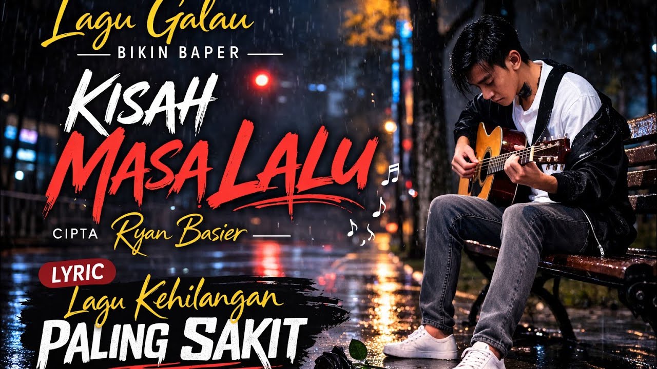 Kisah Masa Lalu – Ryan Basier | lagu galau terbaru 2026 original 