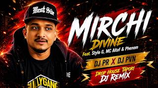 DIVINE - MIRCHI Feat. Stylo G, MC Altaf & Phenom | TAPORI REMIX ｜ DJ PR X DJ PVN