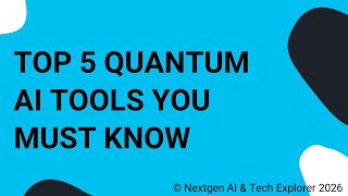 Top 5 Quantum AI Tools You Must Know