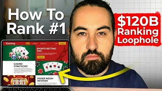 How To Rank #1 in the iGaming Niche [$120B Ranking LoopWhole]