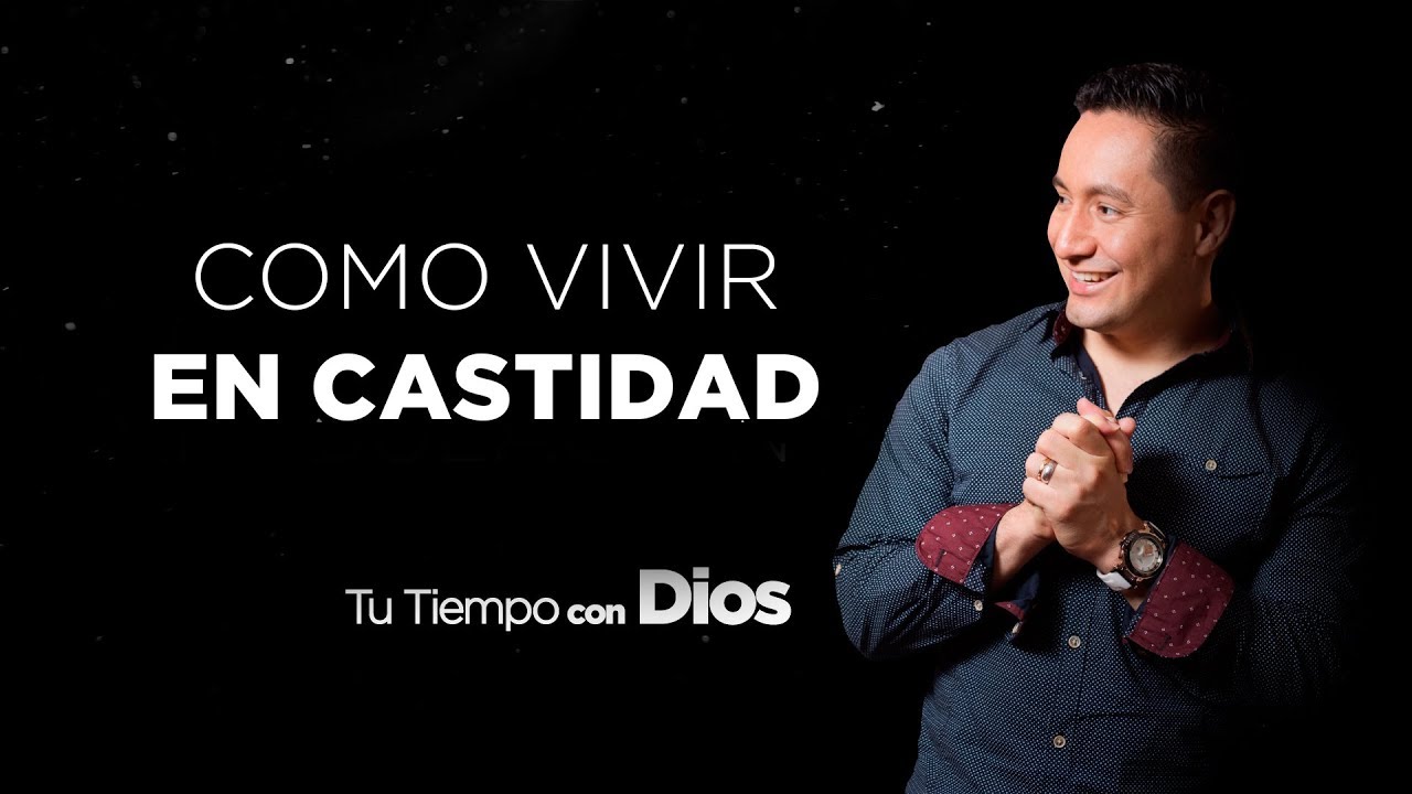 musica de adoracion y alabanza Como vivir en castidad - Tu tiempo con Dios