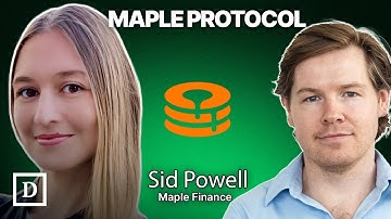 Dive Into Lending, Borrowing, and Real World Assets with Maple Finance: Sid Powell