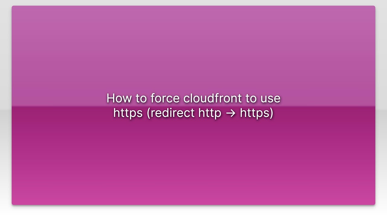 How to force cloudfront to use https (redirect http - https) - YouTube
