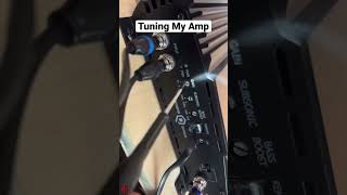 TUNING MY AMPLIFIER