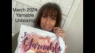March Yarnable Unboxing 2024