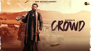 Crowd Full Video Ravi Raj New Punjabi Song 2022