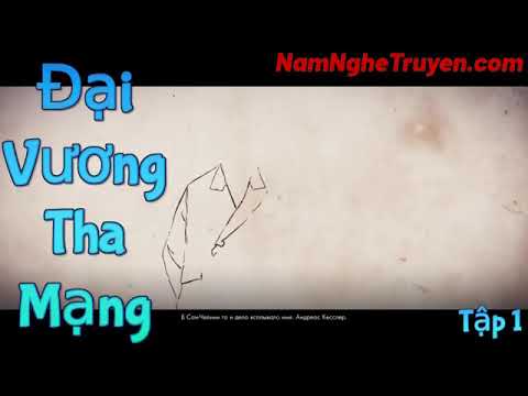 Video Đại Vương Tha Mạng. Tập 1. Chương 1 - Chương 28 - youtube