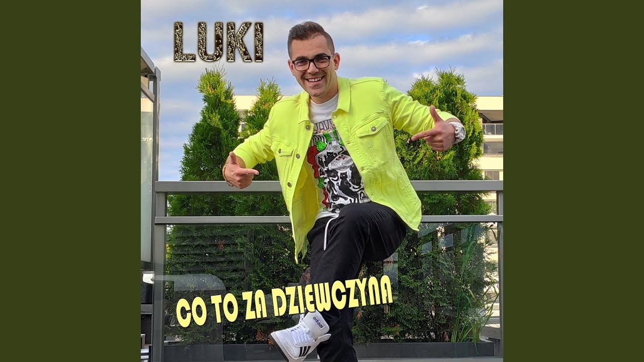 Co To Jest Za Dziewczyna Tekst - Co To Za Dziewczyna - YouTube
