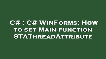 C# : C# WinForms: How to set Main function STAThreadAttribute
