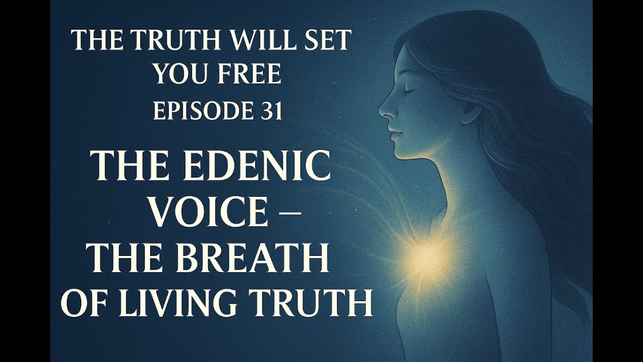 The Truth Will Set You Free Episode 31 The Edenic Voice YouTube