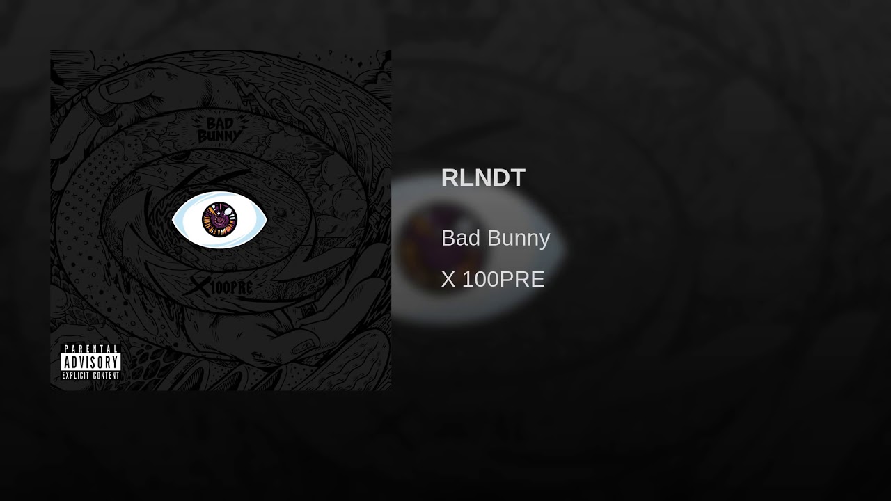 *Bad Bunny RLNDT (Audio)* YouTube
