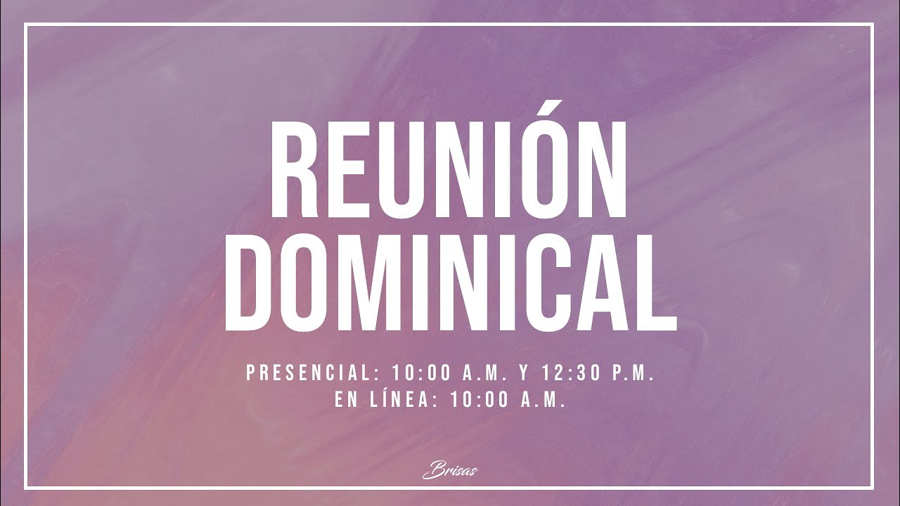 Reunión Dominical - 1 de Marzo