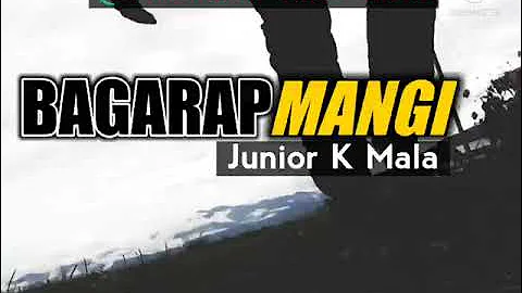 Bagarap Mangi(Official Audio)2022 _Jnr K Mala#J423