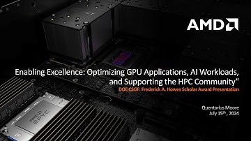 DOE CSGF 2024: Enabling Excellence: Optimizing GPU Applications, AI Workloads, and Supporting the...