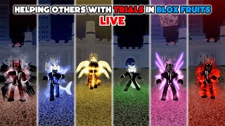 HELPING OTHERS WITH TRIALS & DOING RAIDS | BLOX FRUITS | LIVE | ROBLOX