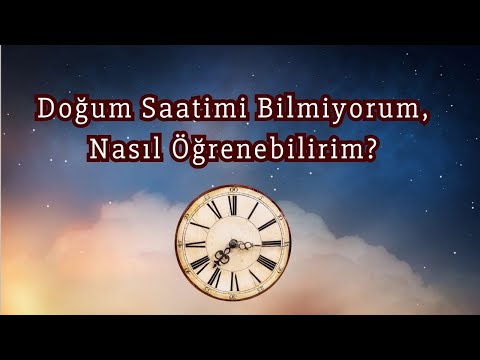 Doğum Saatimi Bilmiyorum,