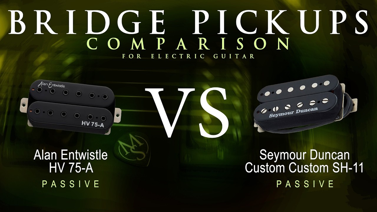 Alan Entwistle HV 75 A vs Seymour Duncan CUSTOM CUSTOM SH-11
