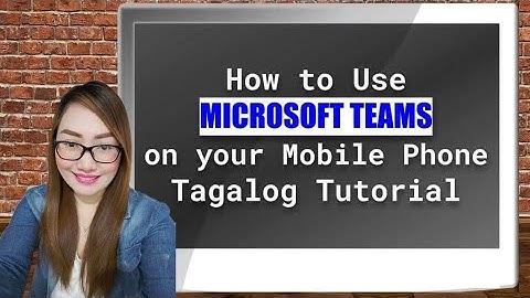 Microsoft Teams Tutorial on your Mobile Device (Tagalog Version)