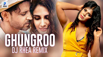 Ghungroo (Dj Rhea remix) | Hrithik Roshan | Vaani Kapoor | Arijit Singh