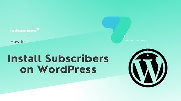 Installing Subscribers on WordPress