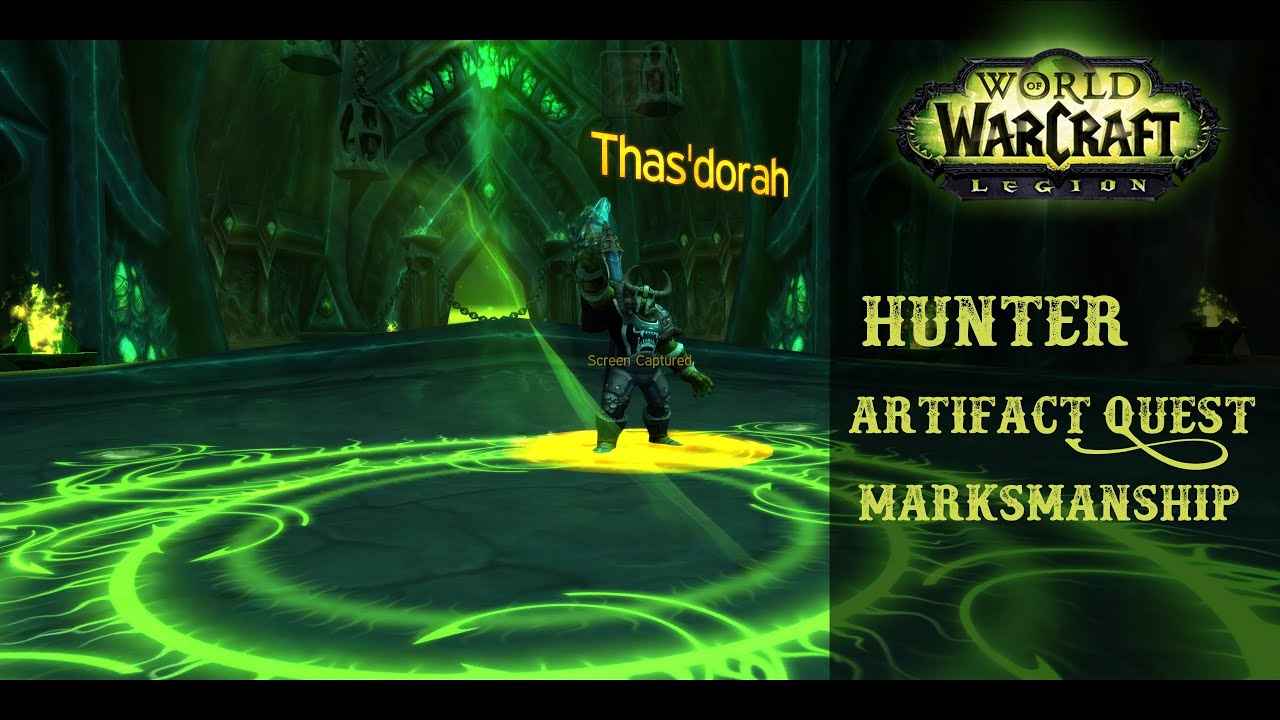 WoW Marksmanship Hunter Artifact Weapon Thas dorah Questline Legion 