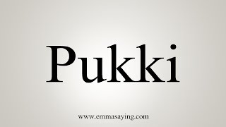 How To Pronounce Pukki