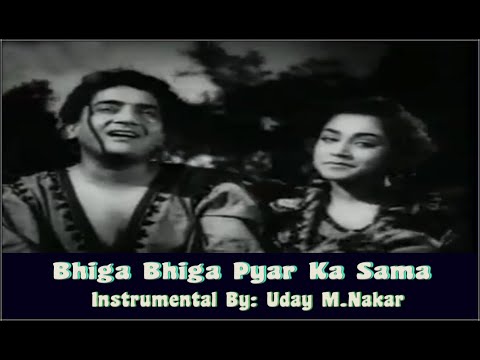 BHIGA BHIGA PYAR KA SAMAINSTRUMENTAL BY UDAY M NAKAR