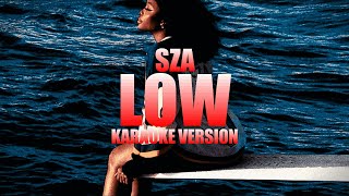 Low - SZA (Instrumental Karaoke) [KARAOK&J]