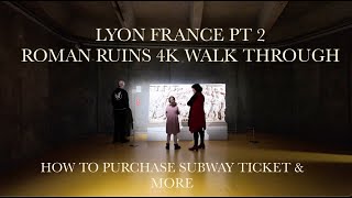 Lyon, France Walkthrough 4K Part 2 of 2 | Roman Colosseum Ruins, Museum, Subway and More