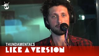 Video thumbnail of "Thundamentals cover Matt Corby 'Brother' for Like A Version"