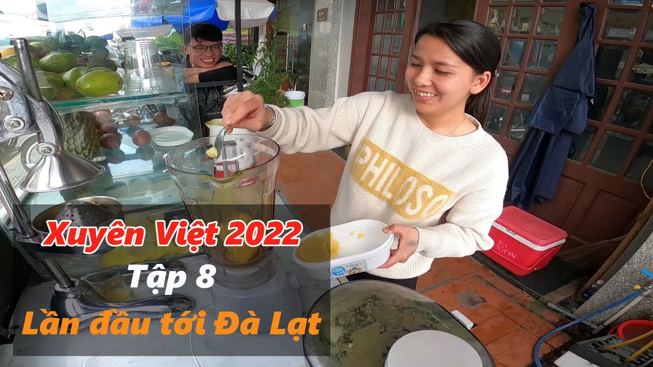 [Xuyên Việt 2022].P8 - Đà Lạt và cô gái 